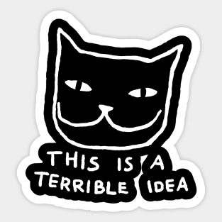 This is a terrible idea Sticker